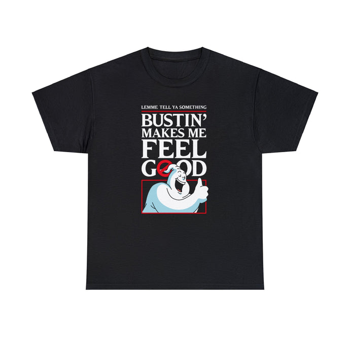 Bustin' Makes Me Feel Good
