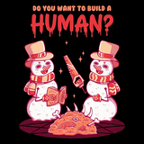 Do You Want to Build a Human?